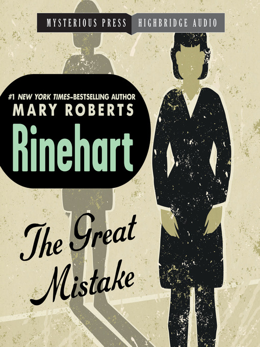 Title details for The Great Mistake by Mary Roberts Rinehart - Available